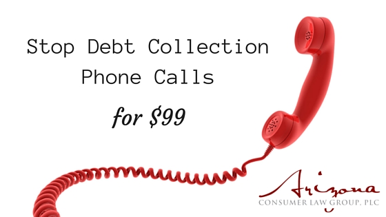 Stop Debt Collection Phone Calls for $99