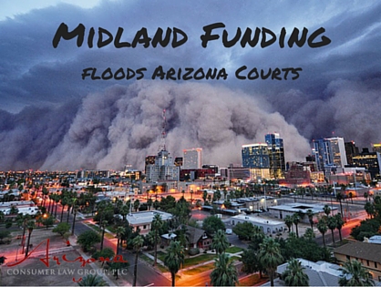 Midland Funding Continues to Flood Arizona Courts with Debt Collection Lawsuits