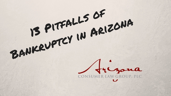 13 Pitfalls of Bankruptcy in Arizona